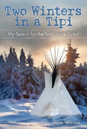 Warren |  Two Winters in a Tipi | eBook | Sack Fachmedien