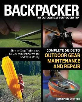Hostetter |  Backpacker Magazine's Complete Guide to Outdoor Gear Maintenance and Repair | eBook | Sack Fachmedien