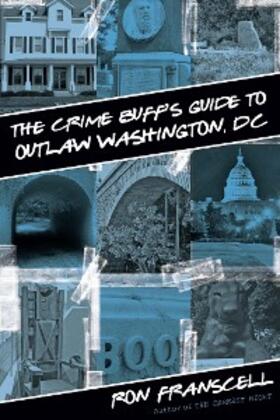 Franscell |  Crime Buff's Guide to Outlaw Washington, DC | eBook | Sack Fachmedien