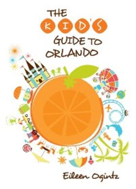 Ogintz |  Kid's Guide to Orlando | eBook | Sack Fachmedien