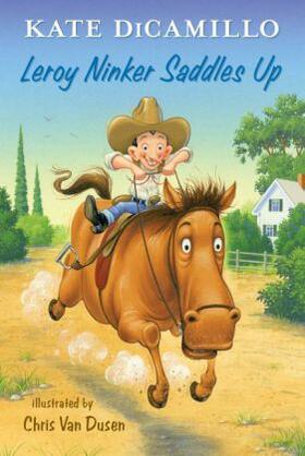 Dicamillo |  Leroy Ninker Saddles Up | Buch |  Sack Fachmedien