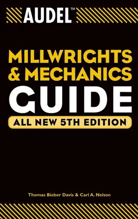 Davis / Nelson |  Audel Millwrights and Mechanics Guide | Buch |  Sack Fachmedien