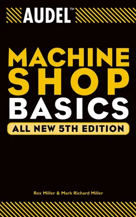 Miller |  Audel Machine Shop Basics | Buch |  Sack Fachmedien