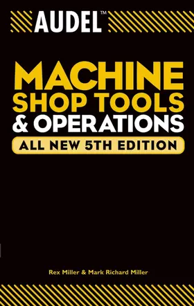 Miller |  Audel Machine Shop Tools and Operations | Buch |  Sack Fachmedien