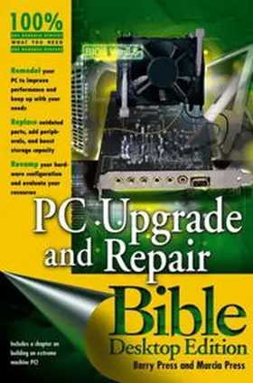 Press |  PC Upgrade and Repair Bible, Desktop Edition | eBook | Sack Fachmedien