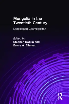 Kotkin / Elleman |  Mongolia in the Twentieth Century | Buch |  Sack Fachmedien