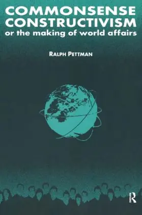 Pettman |  Commonsense Constructivism, or the Making of World Affairs | Buch |  Sack Fachmedien