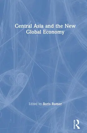 Rumer |  Central Asia and the New Global Economy | Buch |  Sack Fachmedien