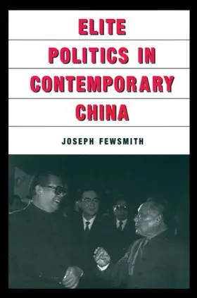Fewsmith |  Elite Politics in Contemporary China | Buch |  Sack Fachmedien