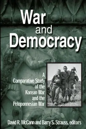 McCann / Strauss |  War and Democracy: A Comparative Study of the Korean War and the Peloponnesian War | Buch |  Sack Fachmedien