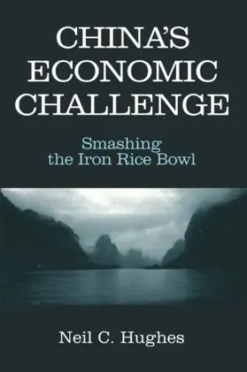 Hughes |  China's Economic Challenge: Smashing the Iron Rice Bowl | Buch |  Sack Fachmedien