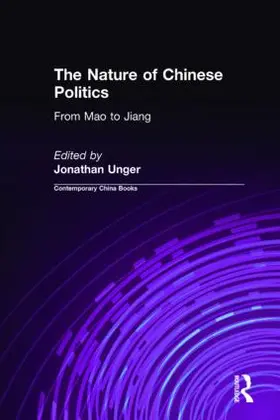 Unger |  The Nature of Chinese Politics | Buch |  Sack Fachmedien