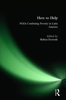 Eversole |  Here to Help: NGOs Combating Poverty in Latin America | Buch |  Sack Fachmedien