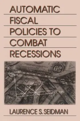 Seidman |  Automatic Fiscal Policies to Combat Recessions | Buch |  Sack Fachmedien