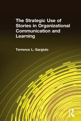 Gargiulo |  The Strategic Use of Stories in Organizational Communication and Learning | Buch |  Sack Fachmedien