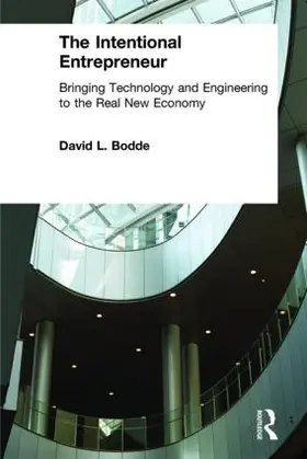 Bodde | The Intentional Entrepreneur: Bringing Technology and Engineering to the Real New Economy | Buch | 978-0-7656-1414-8 | sack.de