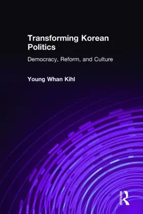 Kihl |  Transforming Korean Politics | Buch |  Sack Fachmedien