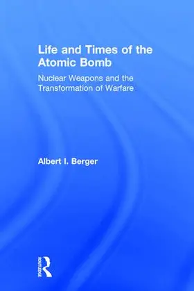 Berger |  Life and Times of the Atomic Bomb | Buch |  Sack Fachmedien