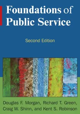 Morgan / Green / Shinn | Foundations of Public Service | Buch | 978-0-7656-3459-7 | www2.sack.de