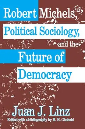 Linz |  Robert Michels, Political Sociology and the Future of Democracy | Buch |  Sack Fachmedien