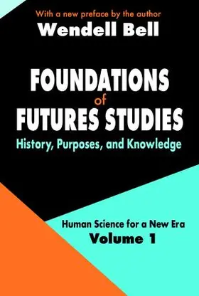 Bell |  Foundations of Futures Studies | Buch |  Sack Fachmedien