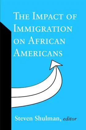 Shulman |  The Impact of Immigration on African Americans | Buch |  Sack Fachmedien