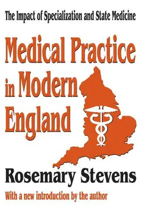 Stevens | Medical Practice in Modern England | Buch | 978-0-7658-0956-8 | www2.sack.de