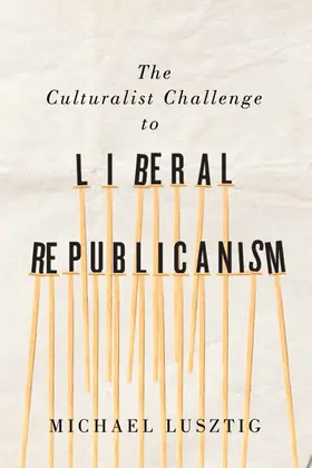 Lusztig |  The Culturalist Challenge to Liberal Republicanism | eBook | Sack Fachmedien