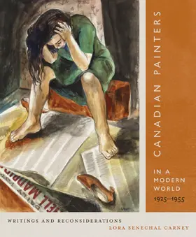 Senechal Carney |  Canadian Painters in a Modern World, 1925–1955 | eBook | Sack Fachmedien