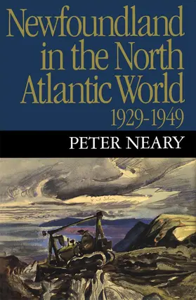 Neary |  Newfoundland in the North Atlantic World, 1929-1949 | eBook | Sack Fachmedien