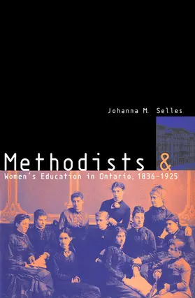 Selles |  Methodists and Women's Education in Ontario, 1836-1925 | eBook | Sack Fachmedien