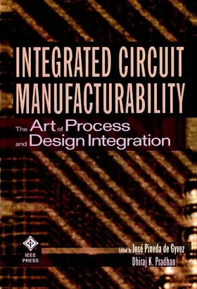de Gyvez / Pradhan |  Integrated Circuit Manufacturability | Buch |  Sack Fachmedien