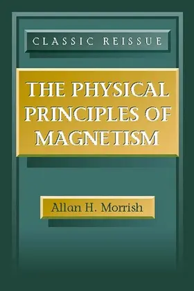 Morrish |  The Physical Principles of Magnetism | Buch |  Sack Fachmedien