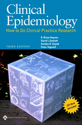Haynes / Sackett / Guyatt |  Clinical Epidemiology: How to Do Clinical Practice Research [With CDROM] | Buch |  Sack Fachmedien