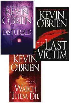 O'Brien |  Kevin O'Brien Bundle: Disturbed, The Last Victim, Watch Them Die | eBook | Sack Fachmedien