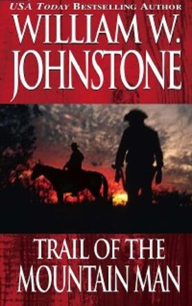 Johnstone |  Trail of the Mountain Man | eBook | Sack Fachmedien