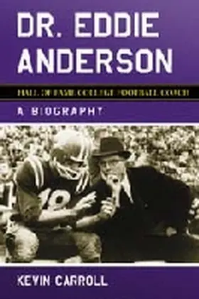 Carroll |  Dr. Eddie Anderson, Hall of Fame College Football Coach | Buch |  Sack Fachmedien