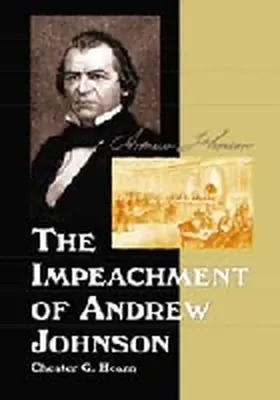 Hearn |  The Impeachment of Andrew Johnson | Buch |  Sack Fachmedien