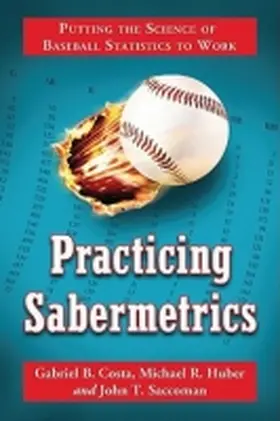 Costa / Huber / Saccoman |  Practicing Sabermetrics | Buch |  Sack Fachmedien