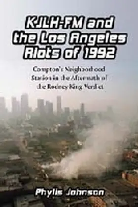 Johnson |  KJLH-FM and the Los Angeles Riots of 1992 | Buch |  Sack Fachmedien
