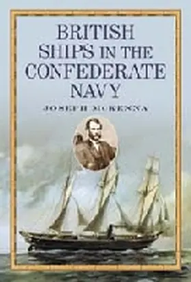 Mckenna |  British Ships in the Confederate Navy | Buch |  Sack Fachmedien