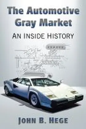 Hege |  The Automotive Gray Market | Buch |  Sack Fachmedien