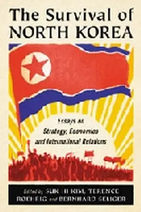 Kim / Seliger / Roehrig |  The Survival of North Korea | Buch |  Sack Fachmedien