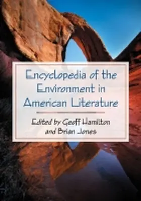Hamilton / Jones |  Encyclopedia of the Environment in American Literature | Buch |  Sack Fachmedien
