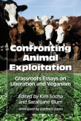 Socha / Blum |  Confronting Animal Exploitation | Buch |  Sack Fachmedien