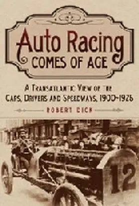 Dick |  Auto Racing Comes of Age | Buch |  Sack Fachmedien