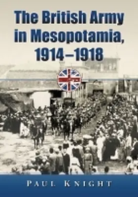 Knight |  The British Army in Mesopotamia, 1914-1918 | Buch |  Sack Fachmedien