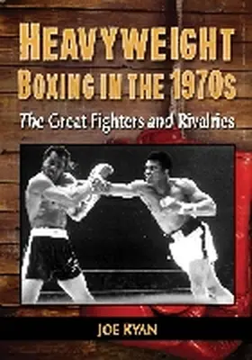 Ryan |  Heavyweight Boxing in the 1970s | Buch |  Sack Fachmedien