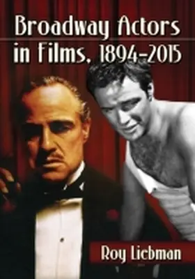 Liebman |  Broadway Actors in Films, 1894-2015 | Buch |  Sack Fachmedien
