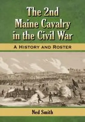 Smith |  The 2nd Maine Cavalry in the Civil War | Buch |  Sack Fachmedien